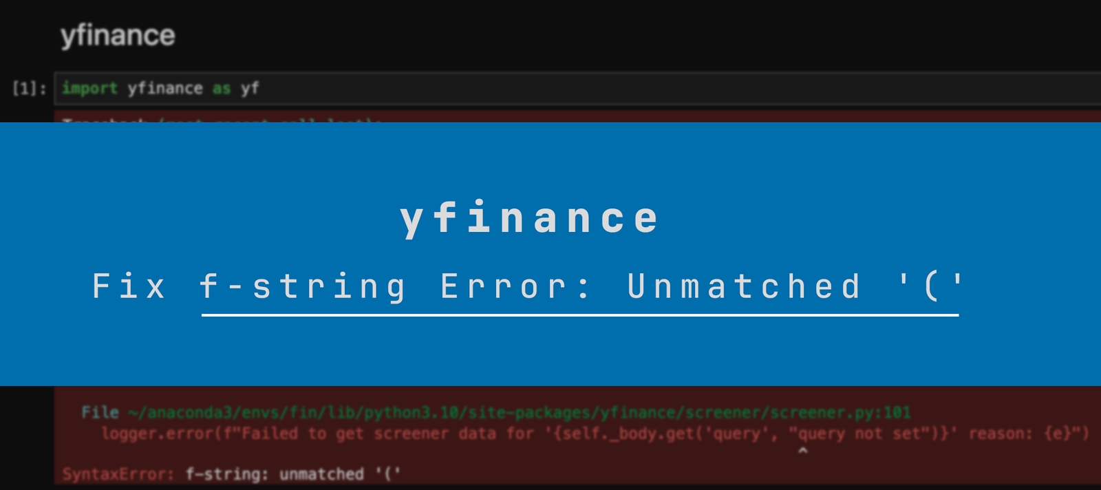 img of How to Fix the f-string Error: Unmatched '(' in yfinance